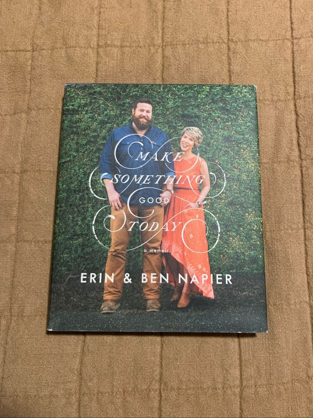 Make Something Good Today by Erin & Ben Napier